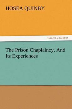 Paperback The Prison Chaplaincy, and Its Experiences Book