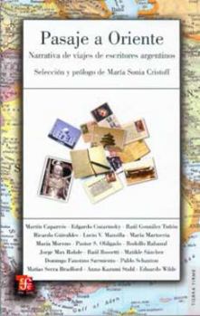 Paperback Pasaje a Oriente. Narrativa de Viajes de Escritores Argentinos [Spanish] Book