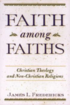 Paperback Faith Among Faiths: Christianity & the Other Religions Book