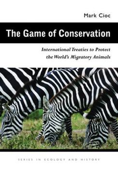 Hardcover The Game of Conservation: International Treaties to Protect the World's Migratory Animals Book