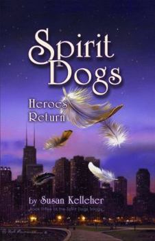 Paperback Spirit Dogs: Heroes Return Book
