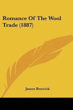 Paperback Romance Of The Wool Trade (1887) Book