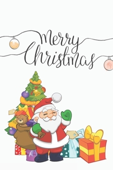 Merry Christmas: Cute Christmas Design Notebook for everyone - gifts, ornaments, Santa Claus, Christmas tree