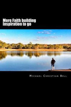 Paperback More Faith building inspiration to go: Inspirational thoughts for the busy life Book