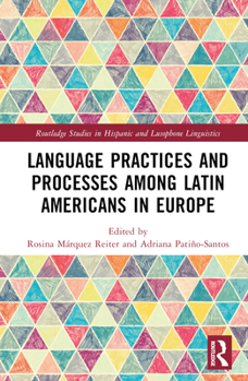 Hardcover Language Practices and Processes among Latin Americans in Europe Book