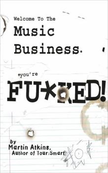 Paperback Welcome to the Music Business: You're F**ked! Book