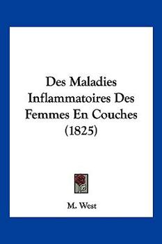 Paperback Des Maladies Inflammatoires Des Femmes En Couches (1825) [French] Book