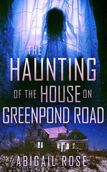 The Haunting of the House on Greenpond Road