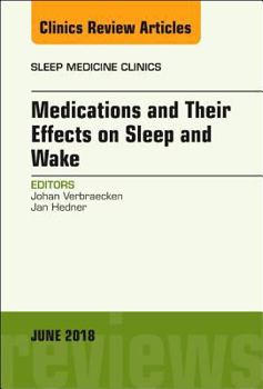 Hardcover Medications and Their Effects on Sleep and Wake, an Issue of Sleep Medicine Clinics: Volume 13-2 Book