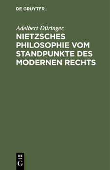 Hardcover Nietzsches Philosophie Vom Standpunkte Des Modernen Rechts [German] Book