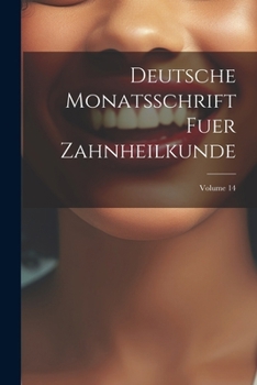 Paperback Deutsche Monatsschrift Fuer Zahnheilkunde; Volume 14 [German] Book