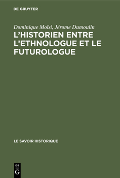 Hardcover L'historien entre l'ethnologue et le futurologue [French] Book