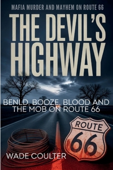 Paperback The Devil's Highway: Benld, Booze, Blood and the Mob on Route 66 Book