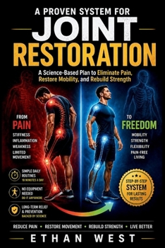 Paperback A Proven System for Joint Restoration: A Science-Based Plan to Eliminate Joint Pain, Restore Mobility, and Rebuild Strength Book