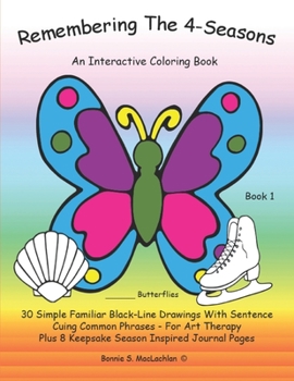 Paperback Remembering The 4-Seasons - Book 1: Interactive Coloring and Activity Book for People With Dementia, Alzheimer's, Stroke, Brain Injury and Other Cogni Book