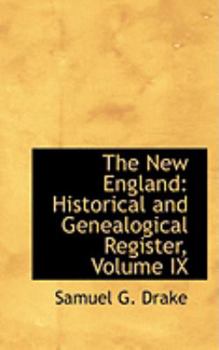 The New England : Historical and Genealogical Register, Volume IX