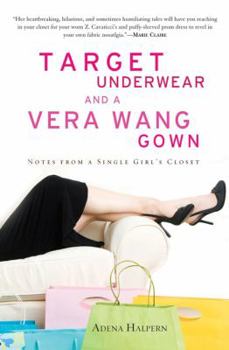 Paperback Target Underwear and a Vera Wang Gown: Notes from a Single Girl's Closet Book