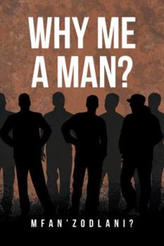 Paperback Why Me a Man? Book
