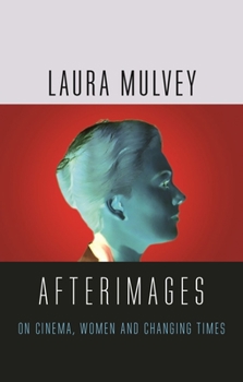 Hardcover Afterimages: On Cinema, Women and Changing Times Book