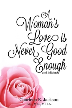 Paperback A Woman's Love Is Never Good Enough 2nd edition Book