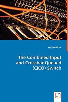 Paperback The Combined Input and Crossbar Queued (CICQ) Switch Book