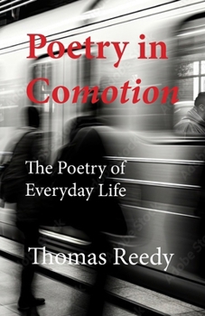 Paperback Poetry in COmotion: The Poetry of Everyday Life Book