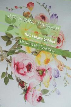 Paperback Just Passing Through: leaving this behind Book
