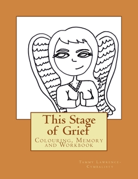 Paperback This Stage of Grief: Colouring, Memory and Workbook Book