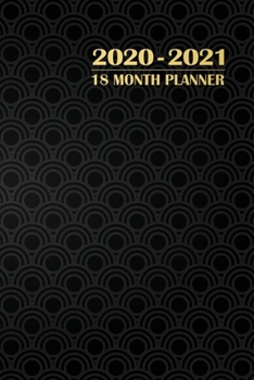 Paperback 2020 - 2021 18 Month Planner: Classic Elegant Black Art Deco Design - January 2020 - June 2021 - Daily Organizer Calendar Agenda - 6x9 - Work, Trave Book