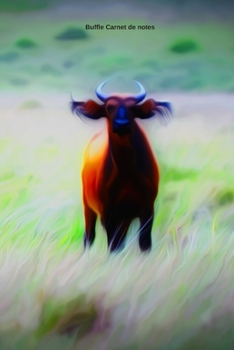 Buffle Carnet de notes: Journal A5 ligné original de 119 pages- Une belle idée de cadeau pour les amoureux des animaux (French Edition)