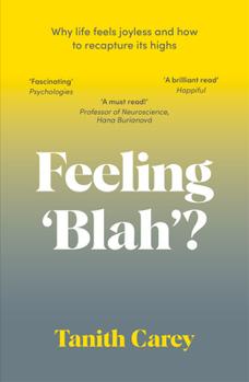 Paperback Feeling 'Blah'?: Why Life Feels Joyless and How to Recapture Its Highs Book