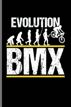 Paperback Evolution BMX: Cool BMX evolution Design Notebook Composition Book Novelty Write In Ideas Blank Journal For Any Accasion Gift (6"x9") Book