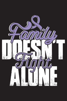 Family Doesn't Fight Alone: Testicular Cancer Journal Notebook (6x9), Testicular Cancer Books, Testicular Cancer Gifts, Testicular Cancer Awareness