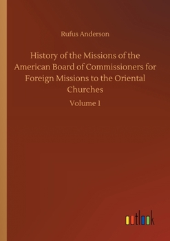 Paperback History of the Missions of the American Board of Commissioners for Foreign Missions to the Oriental Churches Book