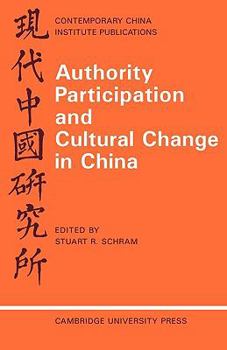 Authority Participation and Cultural Change in China: Essays by a European Study Group - Book  of the Contemporary China Institute Publications