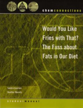 Paperback Chemconnections: Would You Like Fries with That? the Fuss about Fat in Our Diet [With CDROM] Book