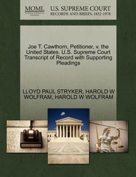 Paperback Joe T. Cawthorn, Petitioner, V. the United States. U.S. Supreme Court Transcript of Record with Supporting Pleadings Book