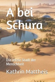Paperback A bei Schura: Die letzte Stadt der Menschheit [German] Book