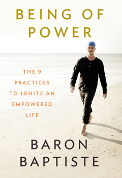 Paperback Being of Power: The 9 Practices to Ignite an Empowered Life Book