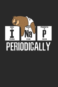 Paperback Science Sloth I nap Periodically Notebook: Notebook / 6x9 Zoll / 120 dotted Pages Book