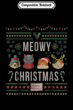 Composition Notebook: Meowy Christmas Cat Lover Tacky Ugly Christmas Party ABX012 Journal/Notebook Blank Lined Ruled 6x9 100 Pages