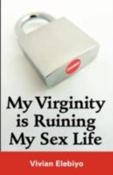 Paperback My Virginity Is Ruining My Sex Life Book