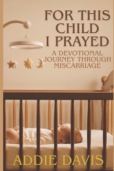 Paperback For This Child I Prayed: A Devotional Journey Through Miscarriage Book