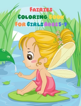 Fairies Coloring Book For Girls Ages 5-9