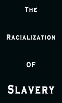 Paperback The Racialization of Slavery Book
