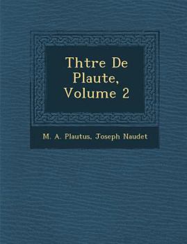 Paperback Th Tre de Plaute, Volume 2 [French] Book