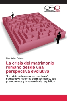 Paperback La crisis del matrimonio romano desde una perspectiva evolutiva [Spanish] Book