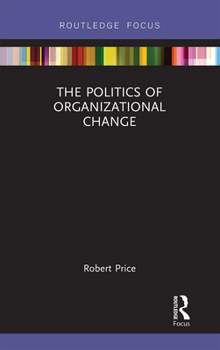 Paperback The Politics of Organizational Change Book