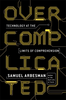 Paperback Overcomplicated: Technology at the Limits of Comprehension Book