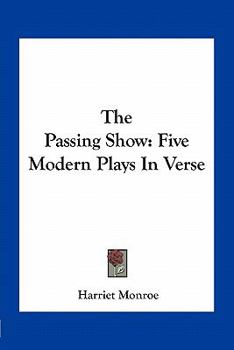 Paperback The Passing Show: Five Modern Plays In Verse Book